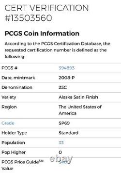 Alaska 2008 P Quart de Dollar d'État PCGS MS 69 Satin Finish Top Pop